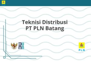 Teknisi Distribusi PT PLN Batang