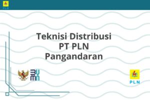 Teknisi Distribusi PT PLN Pangandaran