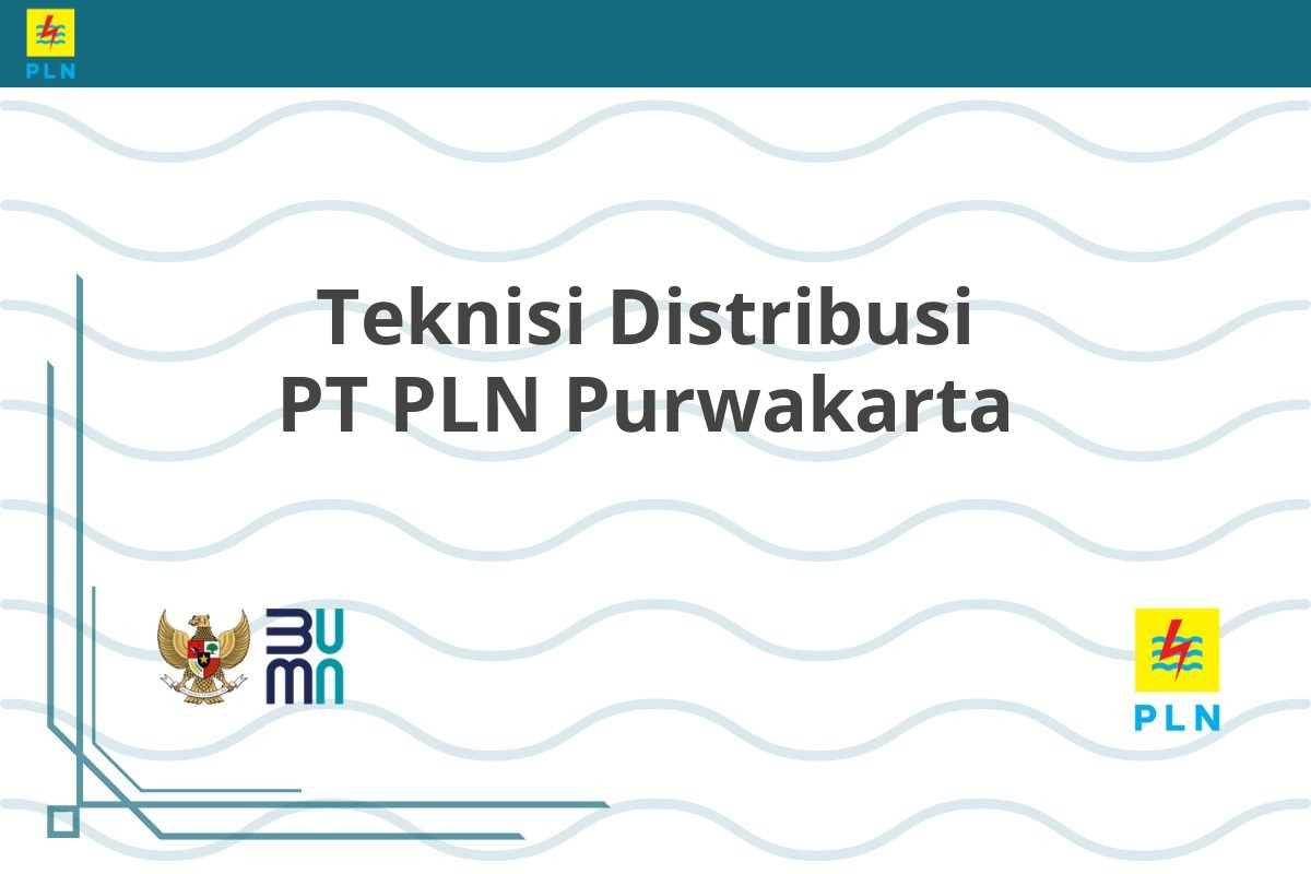 Teknisi Distribusi PT PLN Purwakarta