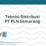 Teknisi Distribusi PT PLN Semarang