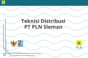 Teknisi Distribusi PT PLN Sleman
