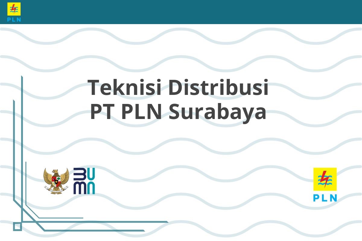 Teknisi Distribusi PT PLN Surabaya