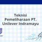 Teknisi Pemeliharaan PT. Unilever Indramayu