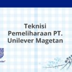 Teknisi Pemeliharaan PT. Unilever Magetan