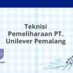 Teknisi Pemeliharaan PT. Unilever Pemalang
