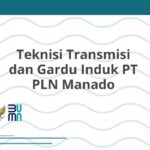 Teknisi Transmisi dan Gardu Induk PT PLN Manado