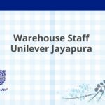 Warehouse Staff Unilever Jayapura