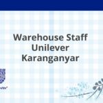 Warehouse Staff Unilever Karanganyar