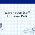 Warehouse Staff Unilever Pati